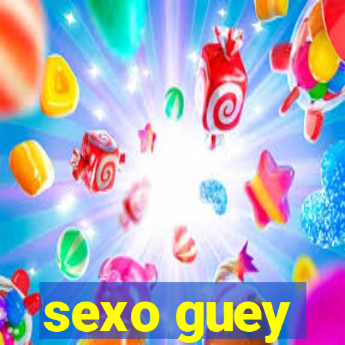 sexo guey